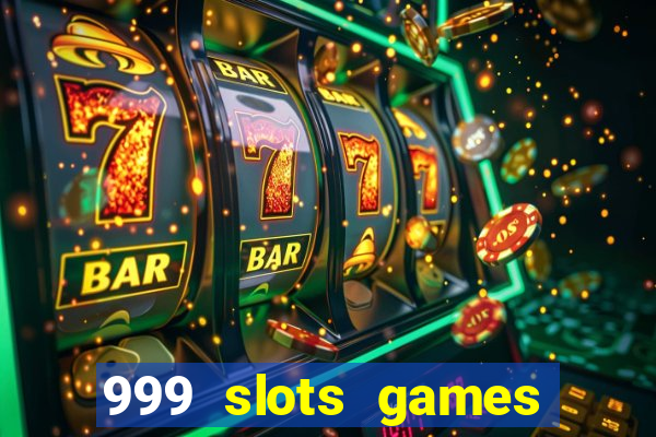 999 slots games download apk